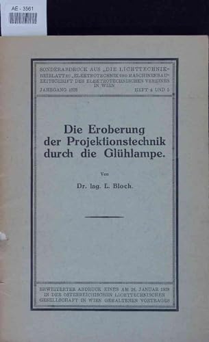 Die Eroberung der Projektionstechnik durch die Glühlampe.