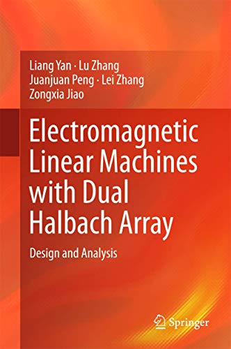 Electromagnetic Linear Machines with Dual Halbach Array: Design and Analysis view 2