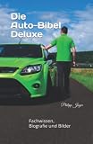 Die Auto-Bibel Deluxe: Fachwissen, Biografie und Bilder