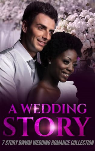 A Wedding Story (7 Story BWWM Marriage Romance Collection) (Love
