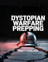Dystopian Warfare Prepping 1998545466 Book Cover