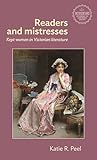 Readers and mistresses: Kept women in Victorian literature (Interventions: Rethinking the Nineteenth Century)