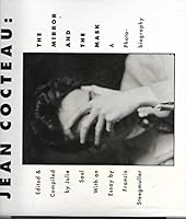 Jean Cocteau: The Mirror and the Mask : A Photo-Biography 0879239182 Book Cover