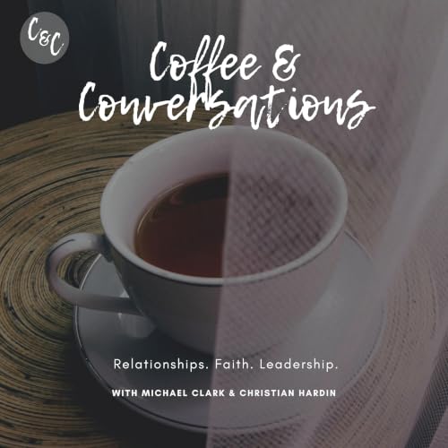 『Coffee & Conversations: Relationships. Faith. Leadership.』のカバーアート