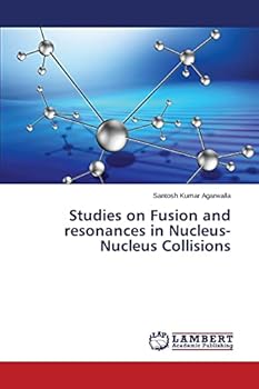 Paperback Studies on Fusion and resonances in Nucleus-Nucleus Collisions Book