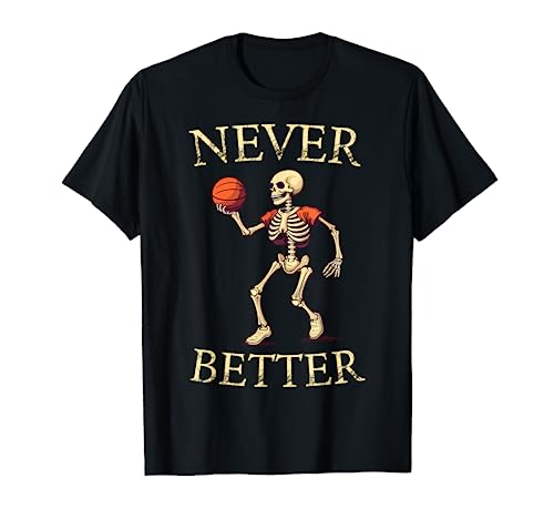 basketball squelette never better pour hommes, femmes et enfants T-Shirt