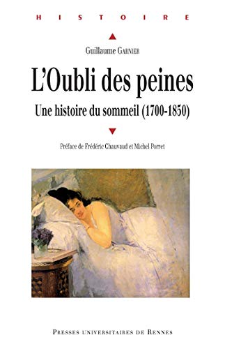 Télécharger L’Oubli des peines: Une histoire du sommeil (1700-1850) Livre PDF Gratuit