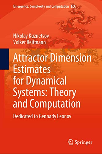 Attractor Dimension Estimates for Dynamical Systems: Theory and Computation: Dedicated to Gennady Leonov: 38 (Emergence, Complexity and Computation) view 2