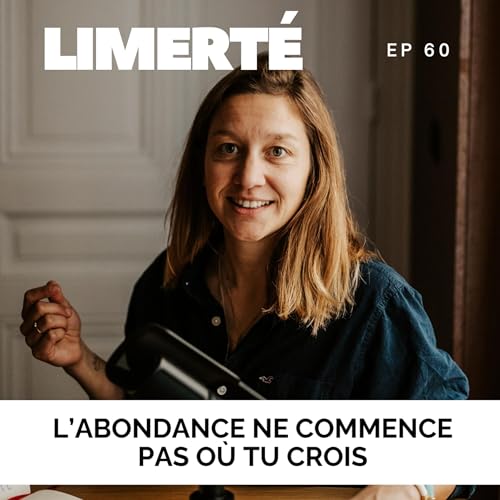 E60 - L'ABONDANCE NE COMMENCE PAS O&Ugrave; TU CROIS