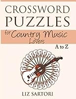 Crossword Puzzles for Country Music Lovers A to Z 0990511316 Book Cover