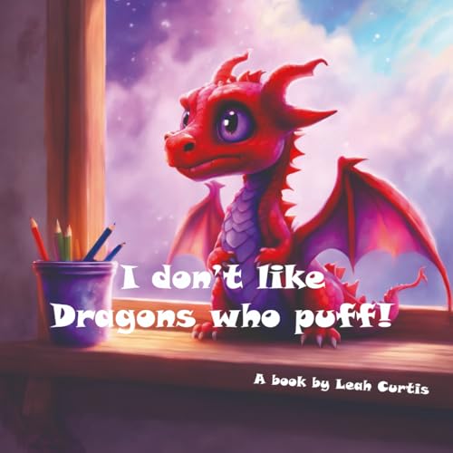 I Don'T Like Dragons Who Puff.