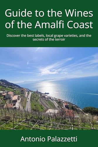 Guide to the Wines of the Amalfi Coast: Discover the