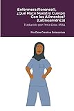 Enfermera Florence®, ¿Qué Hace Nuestro Cuerpo Con los Alimentos? (Latinoamérica)