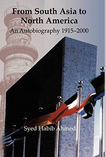 From South Asia to North America: An Autobiography 1915 - 2000