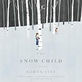 The Snow Child: A Novel