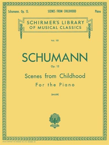 Schumann: Scenes from Childhood for the Piano | Advanced Piano Solo Sheet Music Book for Students Teachers and Classical Pianists | Romantic Era Repertoire Collection with Expressive Pieces