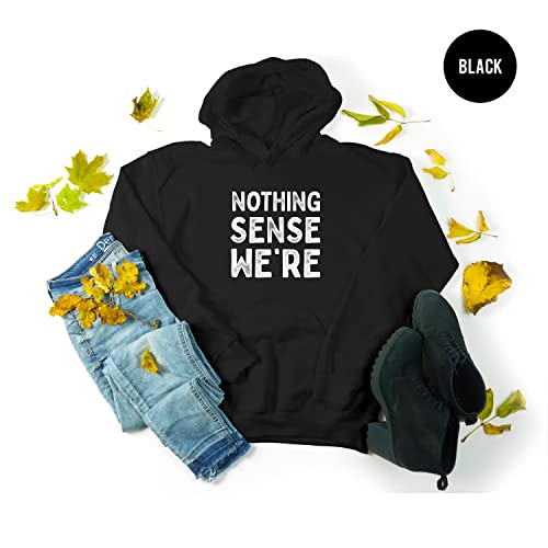 Nothing Makes Sense When We're Apart Hoodie, Lovers Matching Hoodie, Gift for Couples, Valentine Hoodie, Cute Hoodie, Valentines Gift, Gift Hoodie2