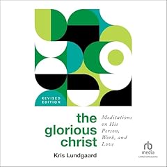 The Glorious Christ Audiolibro Por Kris Lundgaard arte de portada