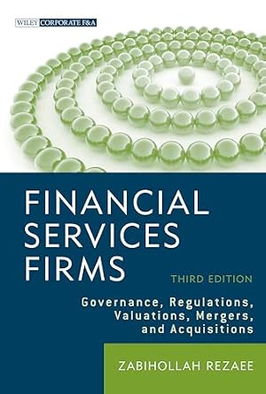 Financial Services Firms: Governance, Regulations, Valuations, Mergers, and Acquisitions: 14 3rd Edition book cover