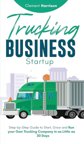 Trucking Business Startup: Step-by-Step Guide to Start