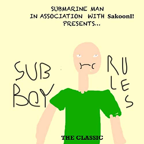 Submarine Man Rapper Play Submarine Boy Rules (feat. SakoonI!) by Submarine Man on Amazon Music