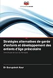 Stratégies alternatives de garde d'enfants et développement des enfants d'âge préscolaire: Une étude de cas du Pendjab