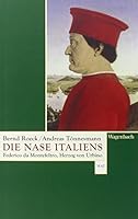 Die Nase Italiens: Federico da Montefeltro, Herzog von Urbino 3803125588 Book Cover