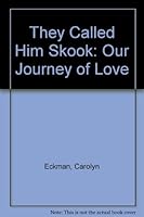 They Called Him Skook: Our Journey of Love B002EBV0PM Book Cover