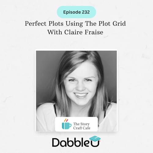 Perfect Plots Using The Plot Grid With Claire Fraise | SCC 232 Podcast Por  arte de portada