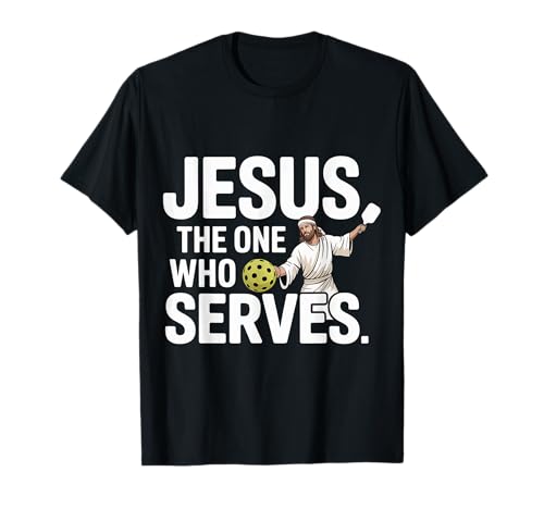 Jesus The One Who Serves Religious Pickleball - T-Shirt