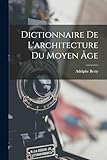  Dictionnaire De L\'architecture Du Moyen Âge