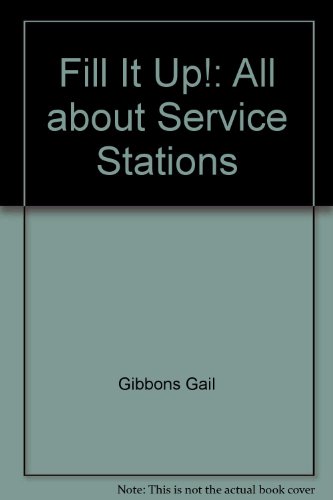 Télécharger Fill It Up!: All about Service Stations PDF Ebook En Ligne