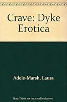 Crave: Dyke Erotica 0953061302 Book Cover