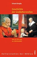 Geschichte Der Grosselternrollen Vom 16. Bis Zum 20. Jahrhundert 320598465X Book Cover