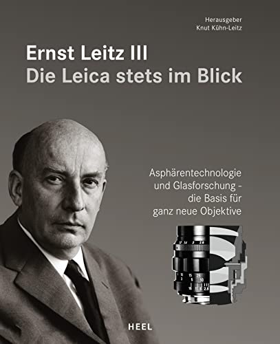  Ernst Leitz III - Die Leica stets im Blick: Asphärentechnologie und Glasforschung - die Basis für ganz neue Objektive