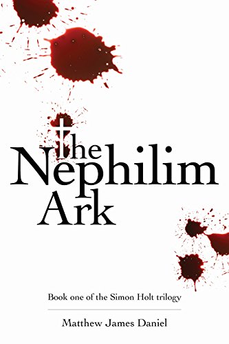 The Nephilim Ark (The Simon Holt Trilogy Book 1)