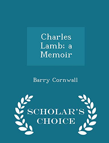 Charles Lamb; A Memoir - Scholar's Choice Edition 1296371220 Book Cover