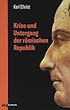 Krise und Untergang der römischen Republik: Preiswerte Jubiläumsausgabe - Karl Christ 