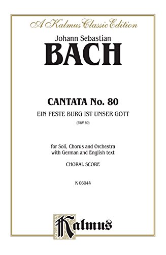 Cantata No. 80 -- Ein feste Burg ist unser Gott: SATB with SATB Soli Choral Worship Cantata (Kalmus Edition)