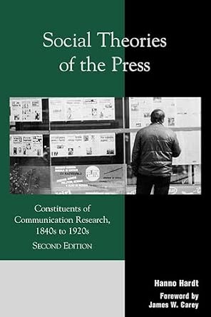 Social Theories of the Press: Constituents of Communication Research, 1840s to 1920s Second Edition book cover