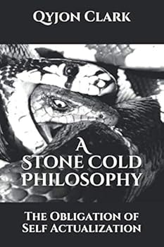 Paperback A Stone Cold Philosophy: The Obligation of Self Actualization Book