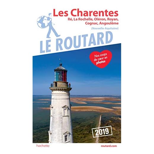 Guide du Routard Charentes Ré, La Rochelle, Oléron, Royan, Cognac, Angoulême 2019: (Nouvelle-Aquitaine)