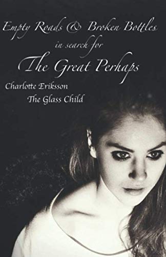 Empty Roads & Broken Bottles: in search for The Great Perhaps Paperback – 22 April 2013