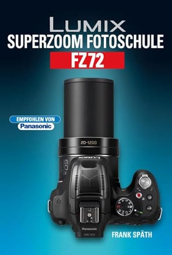 Preisvergleich Produktbild Lumix Superzoom Fotoschule FZ72