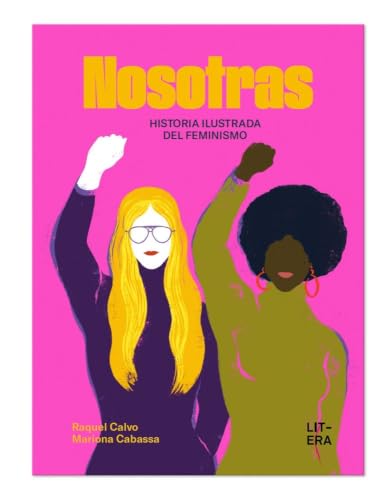 Nosotras. Historia ilustrada del feminismo (Libro de conocimientos) Nosotras. Historia ilustrada del feminismo (Libro de conocimientos)