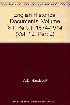 Hardcover English Historical Documents, Volume XII, Part II: 1874-1914 (Vol. 12, Part 2) Book