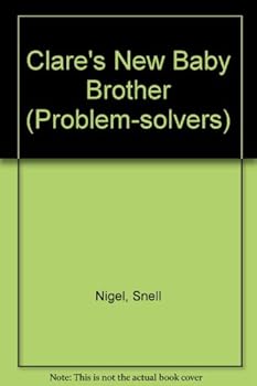 Hardcover Clare's New Baby Brother (Problem-solvers) Book
