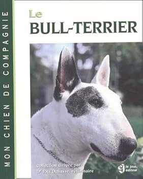 Paperback BULL TERRIER (Mon chien de compagnie) (French Edition) [French] Book