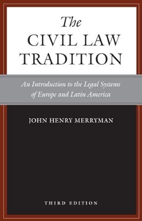 The Civil Law Tradition: An Introduction to the Legal Systems of Europe and Latin America 3rd Edition book cover