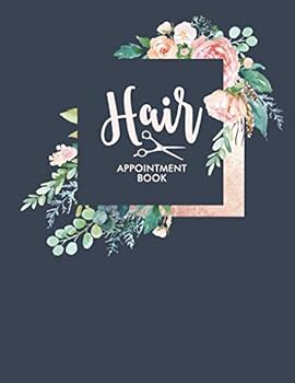 Hair : Appointment Book 2019 Floral Flower Frame Salon Stylist Daily Hourly Client Planner